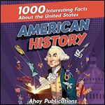 American History 1000 Interesting Facts About the United States [Audiobook]