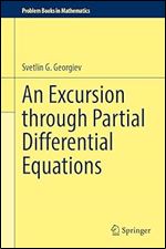 An Excursion Through Partial Differential Equations (Problem Books in Mathematics)