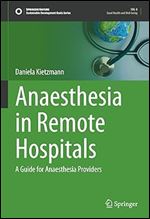 Anaesthesia in Remote Hospitals: A Guide for Anaesthesia Providers (Sustainable Development Goals Series)