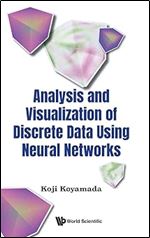 Analysis and Visualization of Discrete Data Using Neural Networks