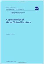 Approximation of vector valued functions (North-Holland Mathematics Studies, Volume 25)