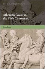 Athenian Power in the Fifth Century BC (Oxford Classical Monographs)