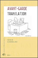 Avant-garde Translation (Approaches to Translation Studies, 52)