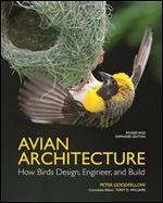 Avian Architecture: How Birds Design, Engineer, and Build, Revised and Expanded Edition