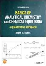 Basics of Analytical Chemistry and Chemical Equilibria: A Quantitative Approach, 2nd Edition
