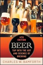 Beer: Tap Into the Art and Science of Brewing Ed 4
