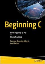Beginning C: From Beginner to Pro Ed 7