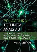 Behavioural Technical Analysis: An introduction to behavioural finance and its role in technical analysis
