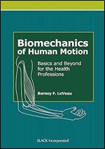 Biomechanics of Human Motion: Basics and Beyond for the Health Professions