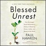 Blessed Unrest How the Largest Social Movement in History Is Restoring Grace, Justice, and Beauty to the World [Audiobook]