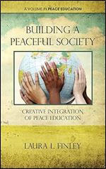 Building a Peaceful Society: Creative Integration of Peace Education (Hc)