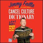 Cancel Culture Dictionary An A to Z Guide to Winning the War on Fun [Audiobook]