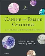 Canine and Feline Cytology: A Color Atlas and Interpretation Guide, 3e Ed 3
