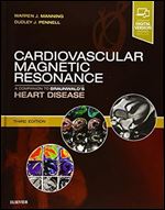 Cardiovascular Magnetic Resonance: A Companion to Braunwald s Heart Disease ,3rd Edition