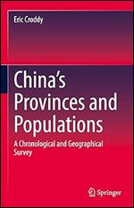 China s Provinces and Populations: A Chronological and Geographical Survey