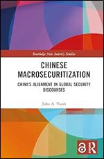 Chinese Macrosecuritization (Routledge New Security Studies)