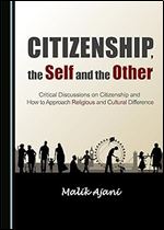 Citizenship, the Self and the Other: Critical Discussions on Citizenship and How to Approach Religious and Cultural Difference