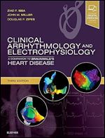 Clinical Arrhythmology and Electrophysiology: A Companion to Braunwald's Heart Disease ,3rd Edition