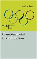 Combinatorial Extremization: In Mathematical Olympiad and Competitions