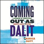 Coming Out as Dalit A Memoir of Surviving India's Caste System [Audiobook]