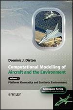 Computational Modelling and Simulation of Aircraft and the Environmen, Volume 1t