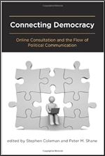 Connecting Democracy: Online Consultation and the Flow of Political Communication