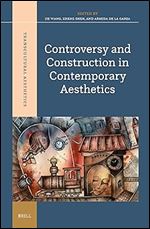 Controversy and Construction in Contemporary Aesthetics (Transcultural Aesthetics)