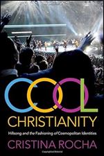 Cool Christianity: Hillsong and the Fashioning of Cosmopolitan Identities