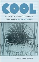 Cool: How Air Conditioning Changed Everything
