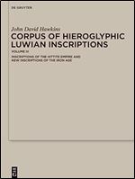 Corpus of Hieroglyphic Luwian Inscriptions: Volume III: Inscriptions of the Hettite Empire and New Inscriptions of the Iron Age (Corpus of Hieroglyphic Luwian Inscriptions, 3)