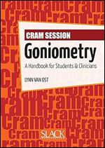 Cram Session in Goniometry: A Handbook for Students and Clinicians