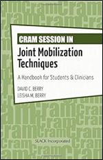 Cram Session in Joint Mobilization Techniques: A Handbook for Students & Clinicians