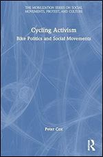 Cycling Activism (The Mobilization Series on Social Movements, Protest, and Culture)