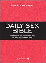 Daily Sex Bible: Inspirations and Techniques for the Best Year of Sex Ever