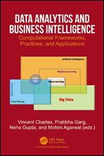 Data Analytics and Business Intelligence: Computational Frameworks, Practices, and Applications