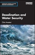 Desalination and Water Security (Earthscan Studies in Water Resource Management)