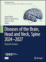 Diseases of the Brain, Head and Neck, Spine 2024-2027: Diagnostic Imaging (IDKD Springer Series)