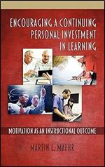Encouraging a Continuing Personal Investment in Learning: Motivation as an Instructional Outcome (Hc)