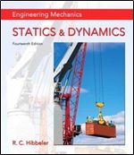 Engineering Mechanics: Statics & Dynamics, 14th Edition+/ Solution manual