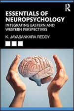 Essentials of Neuropsychology: Integrating Eastern and Western Perspectives