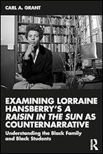 Examining Lorraine Hansberry s A Raisin in the Sun as Counternarrative