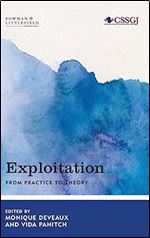 Exploitation: From Practice to Theory (Studies in Social and Global Justice)