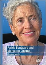 Farida Benlyazid and Moroccan Cinema (Palgrave Studies in Arab Cinema)