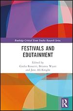 Festivals and Edutainment (Routledge Critical Event Studies Research Series.)