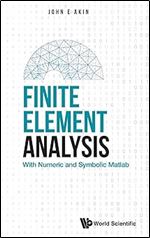 Finite Element Analysis: With Numeric and Symbolic MATLAB