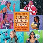 First Things First HipHop Ladies Who Changed the Game [Audiobook]