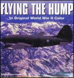 Flying the Hump: In Original World War II Color
