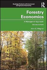 Forestry Economics (Routledge Textbooks in Environmental and Agricultural Economics) Ed 2