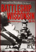 Forward for Freedom: The Story of Battleship Wisconsin (BB-64)