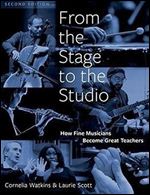 From the Stage to the Studio: How Fine Musicians Become Great Teachers Ed 2